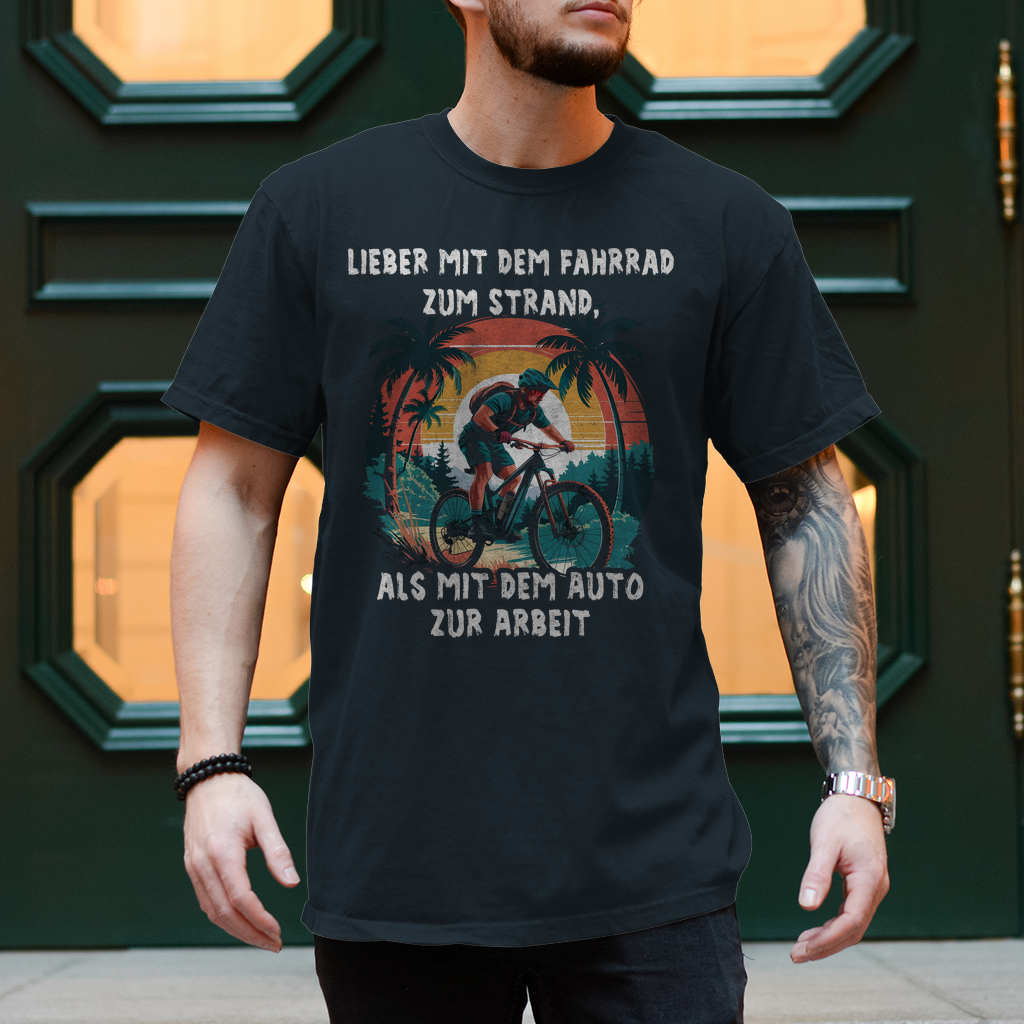 Fahrrad T-Shirts "Lieber mit dem Fahrrad zum Strand als mit dem Auto zur Arbeit"