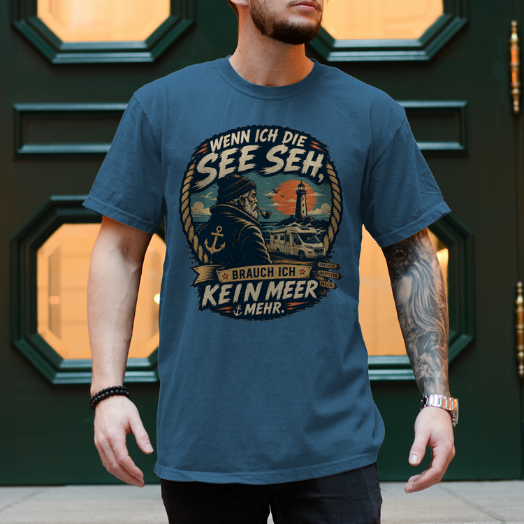 Camper-T-Shirt: Wenn ich die See sehe, brauch ich kein Meer mehr – Vorderansicht