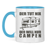 Campertasse zweifarbig Tasse: Der tut nix Der will nur Campen