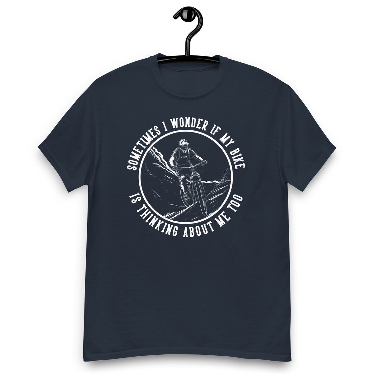 Fahrrad Shirts "Sometimes I Wonder If My Bike Is Thinking About Me Too" Variane 3
