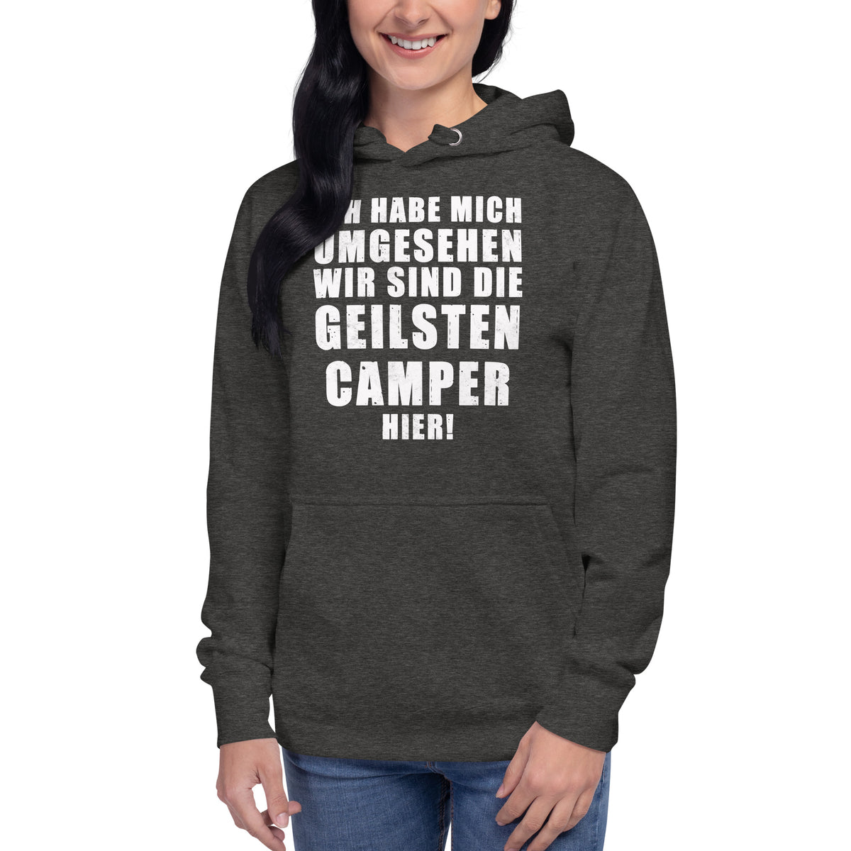 Camper Unisex-Kapuzenpullover "Ich habe mich umgesehen Wir sind die geilsten Camper hier "